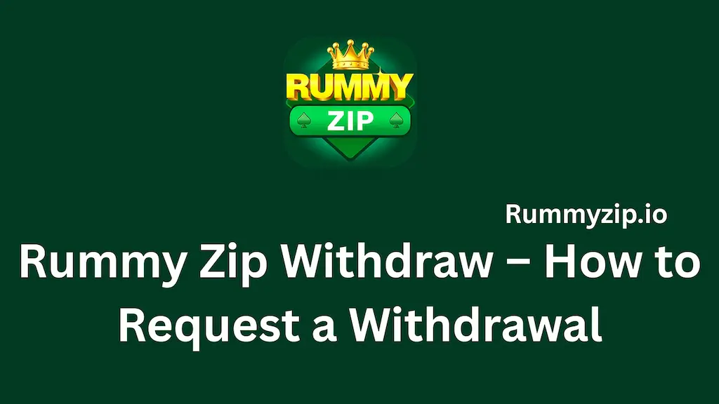 Rummy Zip Withdraw How to Request a Withdrawal